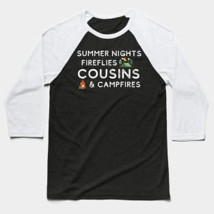 Summer Nights Fireflies Cousins and Campfires Baseball T-Shirt